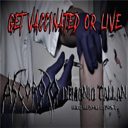Ascoroso : Get Vaccinated or Live